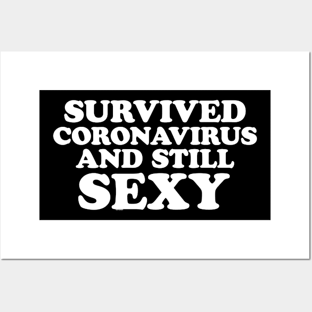 Survived Coronavirus and Still Sexy Wall Art by jomadado